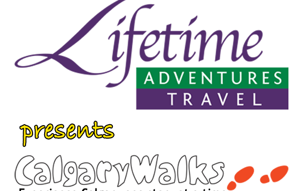 Lifetime Adventures Travel
Presents
CalgaryWalks